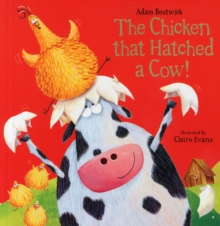 The Chicken That Hatched a Cow!, Paperback Book The Chicken That Hatched a Cow!, Paperback Book