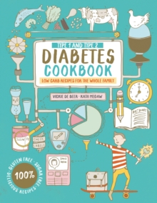 Type 1 and Type 2 Diabetes Cookbook : Low Carb Recipes for the Whole Family, Paperback Type 1 and Type 2 Diabetes Cookbook : Low Carb Recipes for the Whole Family, Paperback