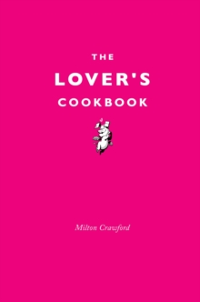 The Lover's Cookbook, Hardback Book The Lover's Cookbook, Hardback Book