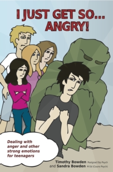 I Just Get So ... Angry! : Dealing With Anger and Other Strong Emotions For Teenagers, Paperback Book I Just Get So ... Angry! : Dealing With Anger and Other Strong Emotions For Teenagers, Paperback Book