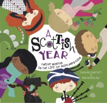 A Scottish Year : Twelve Months in the Life of Scotland's Kids, Hardback Book A Scottish Year : Twelve Months in the Life of Scotland's Kids, Hardback Book
