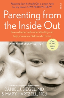 Parenting from the Inside Out : How a Deeper Self-Understanding Can Help You Raise Children Who Thrive, Paperback Book Parenting from the Inside Out : How a Deeper Self-Understanding Can Help You Raise Children Who Thrive, Paperback Book