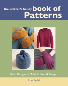 Knitters Handy Book Of Patterns : Basic Designs in Multiple Sizes and Gauges, Paperback Book Knitters Handy Book Of Patterns : Basic Designs in Multiple Sizes and Gauges, Paperback Book