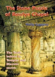 The Stone Puzzle of Rosslyn Chapel : The Truth Behind its Templar and Masonic Secrets, Paperback Book The Stone Puzzle of Rosslyn Chapel : The Truth Behind its Templar and Masonic Secrets, Paperback Book