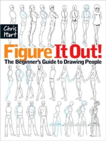 Figure It Out! : The Beginner's Guide to Drawing People, Paperback Book Figure It Out! : The Beginner's Guide to Drawing People, Paperback Book