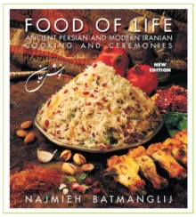 Food of Life : Ancient Persian & Modern Iranian Cooking & Ceremonies, Paperback Book Food of Life : Ancient Persian & Modern Iranian Cooking & Ceremonies, Paperback Book