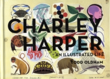 Charley Harper an Illustrated Life Mini Edition, Hardback Book Charley Harper an Illustrated Life Mini Edition, Hardback Book