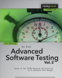 Advanced Software Testing : Guide to the ISTQB Advanced Certification as an Advanced Test Manager Volume 2, Paperback Book Advanced Software Testing : Guide to the ISTQB Advanced Certification as an Advanced Test Manager Volume 2, Paperback Book