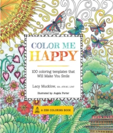 Colour Me Happy : 100 Coloring Templates That Will Make You Smile, Paperback Book Colour Me Happy : 100 Coloring Templates That Will Make You Smile, Paperback Book