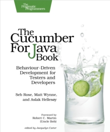 The Cucumber for Java Book : Behaviour-Driven Development for Testers and Developers, Paperback The Cucumber for Java Book : Behaviour-Driven Development for Testers and Developers, Paperback