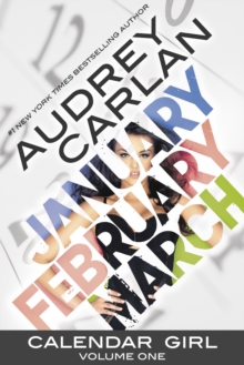Calendar Girl: Volume One : January, February, March, Paperback Book Calendar Girl: Volume One : January, February, March, Paperback Book