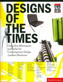 Design of the Times : Using Movements and Styles for Contemporary Design, Hardback Book Design of the Times : Using Movements and Styles for Contemporary Design, Hardback Book