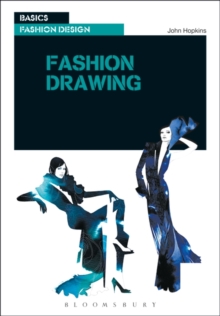 Basics Fashion Design 05: Fashion Drawing, Paperback Basics Fashion Design 05: Fashion Drawing, Paperback