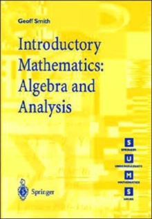 Introductory Mathematics : Algebra and Analysis, Paperback Book Introductory Mathematics : Algebra and Analysis, Paperback Book