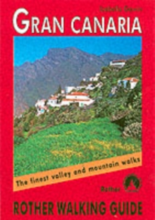 Gran Canaria : The Finest Valley and Mountain Walks - ROTH.E4816, Paperback Gran Canaria : The Finest Valley and Mountain Walks - ROTH.E4816, Paperback