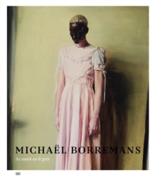 Michael Borremans : As Sweet as it Gets, Hardback Book Michael Borremans : As Sweet as it Gets, Hardback Book