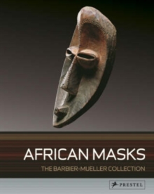 African Masks : From the Barbier-Mueller Collection, Paperback African Masks : From the Barbier-Mueller Collection, Paperback