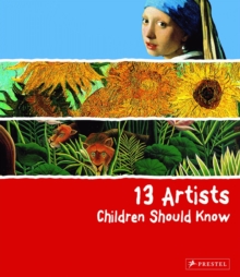 13 Artists Children Should Know, Hardback Book 13 Artists Children Should Know, Hardback Book
