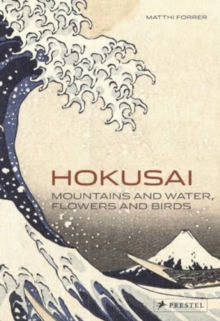 Hokusai : Mountains and Water, Flowers and Birds, Paperback Book Hokusai : Mountains and Water, Flowers and Birds, Paperback Book