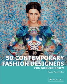 50 Contemporary Fashion Designers You Should Know, Paperback 50 Contemporary Fashion Designers You Should Know, Paperback