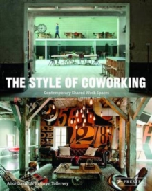 The Style of Coworking : Contemporary Shared Workspaces, Paperback The Style of Coworking : Contemporary Shared Workspaces, Paperback