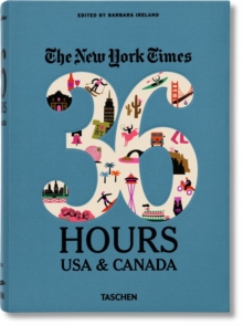 NYT. 36 Hours. USA & Canada, Undefined NYT. 36 Hours. USA & Canada, Undefined