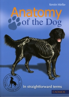 Anatomy of the Dog : In Straightforward Terms, Paperback Book Anatomy of the Dog : In Straightforward Terms, Paperback Book