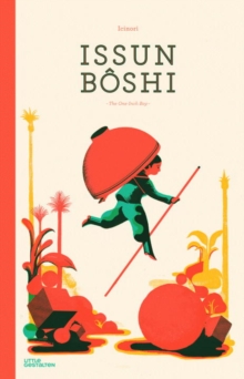 Issun Boshi : The One-Inch Boy, Hardback Issun Boshi : The One-Inch Boy, Hardback