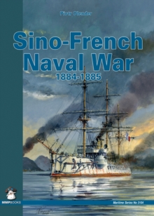 Sino-French Naval War 1884-1885, Paperback Book Sino-French Naval War 1884-1885, Paperback Book