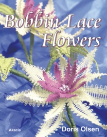 Bobbin Lace Flowers, Paperback Book Bobbin Lace Flowers, Paperback Book