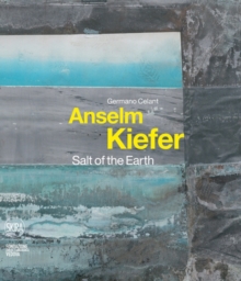 Anselm Kiefer : Salt of the Earth, Hardback Anselm Kiefer : Salt of the Earth, Hardback
