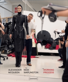 Alexander McQueen: Working Process : Photographs by Nick Waplington, Hardback Book Alexander McQueen: Working Process : Photographs by Nick Waplington, Hardback Book