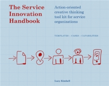 The Service Innovation Handbook : Action-Oriented Creative Thinking Toolkit for Service Organizations, Paperback The Service Innovation Handbook : Action-Oriented Creative Thinking Toolkit for Service Organizations, Paperback