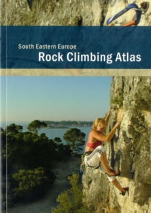 Rock Climbing Atlas South Eastern Europe, Paperback Rock Climbing Atlas South Eastern Europe, Paperback