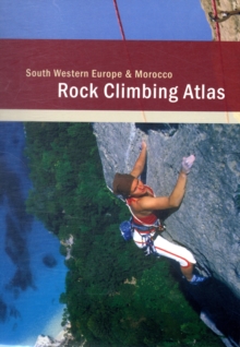 Rock Climbing Atlas - South Western Europe and Morocco, Paperback Book Rock Climbing Atlas - South Western Europe and Morocco, Paperback Book