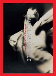 David LaChapelle: Burning Beauty, Hardback David LaChapelle: Burning Beauty, Hardback