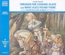 Through the Looking Glass and What Alice Found There, CD-Audio Through the Looking Glass and What Alice Found There, CD-Audio