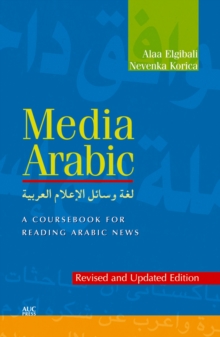 Media Arabic : A Coursebook for Reading Arabic News, Paperback Media Arabic : A Coursebook for Reading Arabic News, Paperback