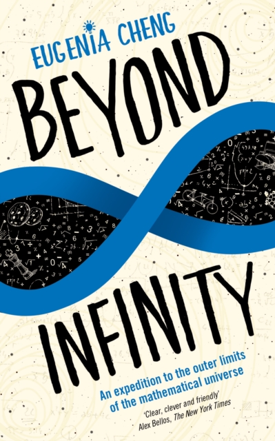 ISBN 9781781252857 product image for Beyond Infinity: An Expedition To The Outer-limits Of Mathematics By Eugenia Che | upcitemdb.com