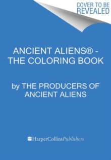 Ancient Aliens (TM) - The Coloring Book