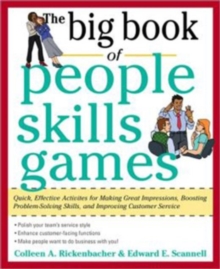 Big Book of People Skills Games: Quick, Effective Activities for Making Great Impressions, Boosting Problem-solving Skills and Improving Customer Service