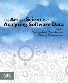 Art and Science of Analyzing Software Data