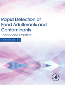 Rapid Detection of Food Adulterants and Contaminants