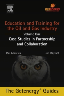 Education and Training for the Oil and Gas Industry: Case Studies in Partnership and Collaboration