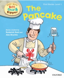 Oxford Reading Tree Read with Biff, Chip and Kipper: First Stories: Level 1: The Pancake