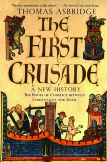 First Crusade - A New History