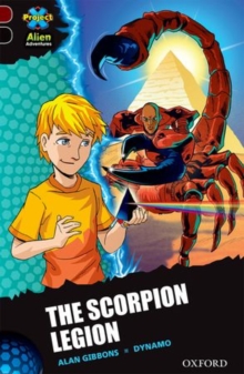 Project X Alien Adventures: Dark Red + Book Band, Oxford Level 20: The Scorpion Legion
