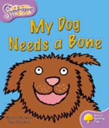 Oxford Reading Tree: Level 1+: Snapdragons: My Dog Needs a Bone