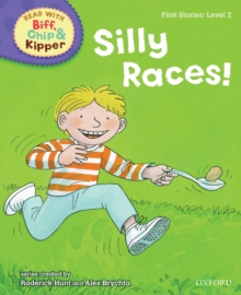 Oxford Reading Tree Read With Biff, Chip, and Kipper: First Stories: Level 2: Silly Races!