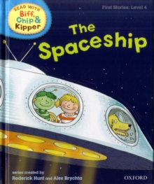 Oxford Reading Tree Read With Biff, Chip, and Kipper: First Stories: Level 4: The Spaceship